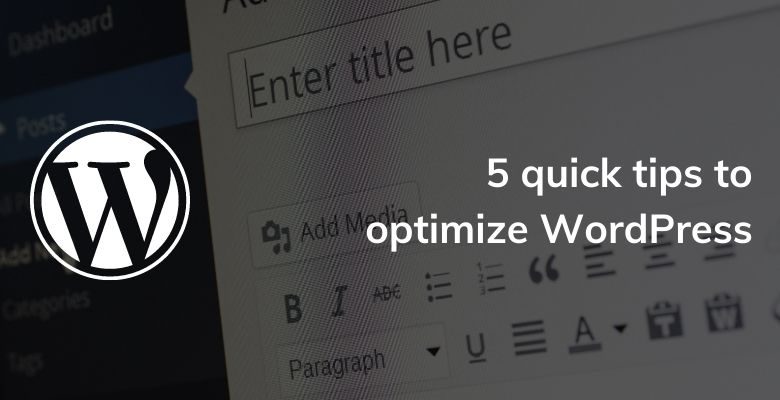 5 quick tips to optimize WordPress