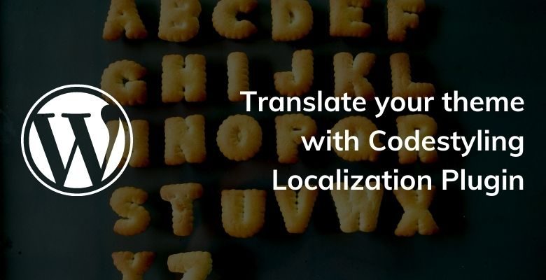 Translate your theme with Codestyling Localization Plugin