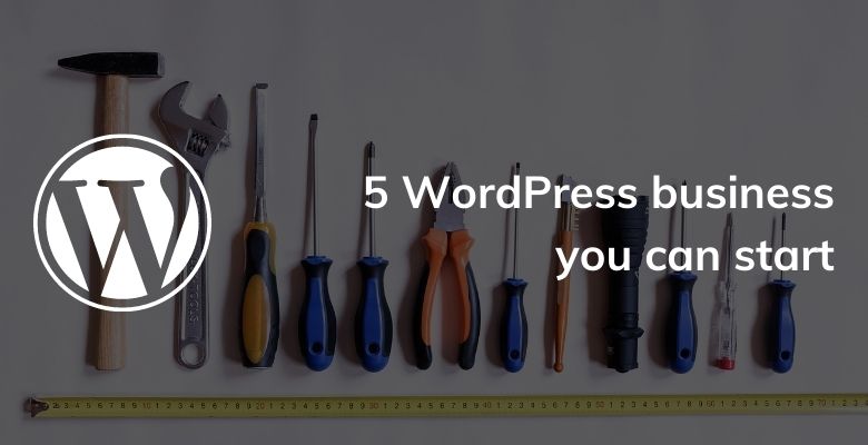 5 WordPress business you can start
